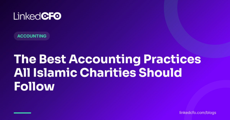 The Best Accounting Practices All Islamic Charities Should Follow | Linked CFO