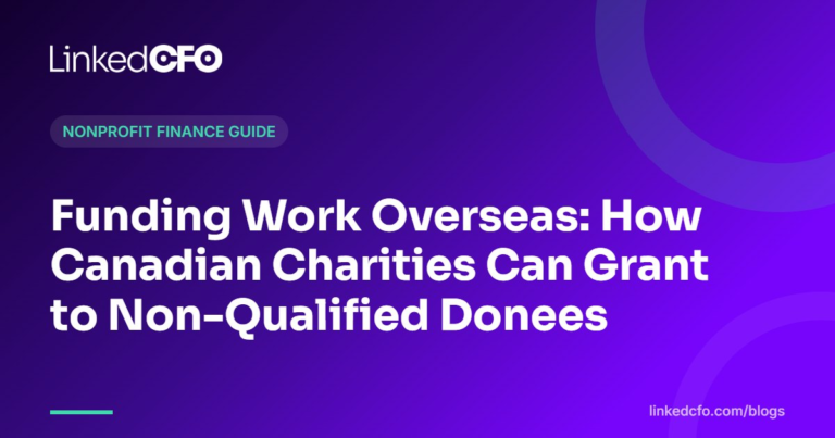 Funding Work Overseas: How Canadian Charities Can Grant to Non-Qualified Donees | Linked CFO