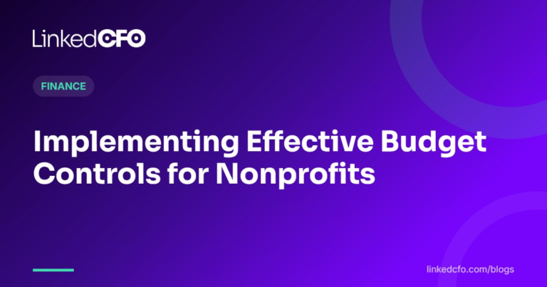 Implementing Effective Budget Controls for Nonprofits | Linked CFO