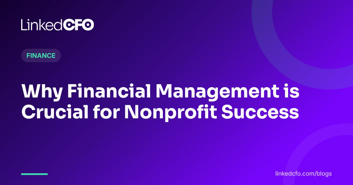 Why Financial Management is Crucial for Nonprofit Success