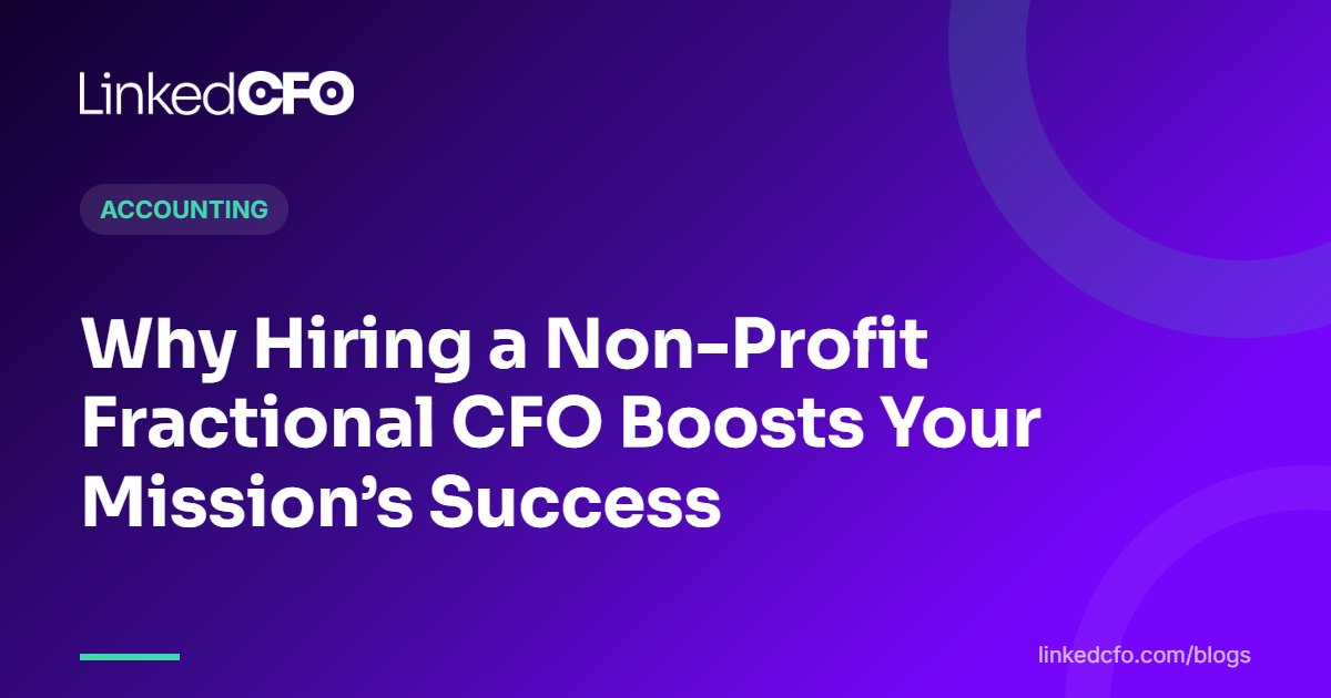 Why Hiring a Non-Profit Fractional CFO Boosts Your Mission’s Success | Linked CFO