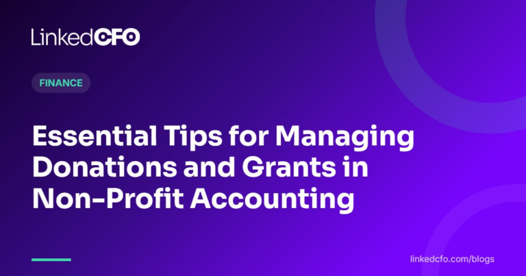 Essential Tips for Managing Donations and Grants in Non-Profit Accounting | Linked CFO