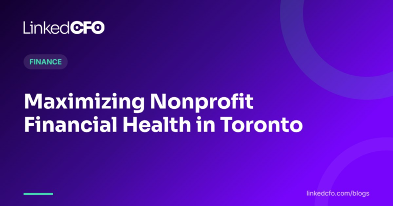 Maximizing Nonprofit Financial Health in Toronto | Linked CFO