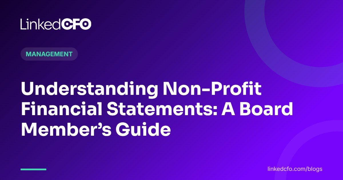 Understanding Non-Profit Financial Statements: A Board Member’s Guide