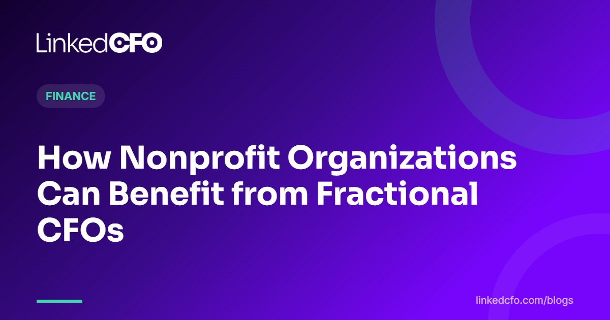 How Nonprofit Organizations Can Benefit from Fractional CFOs