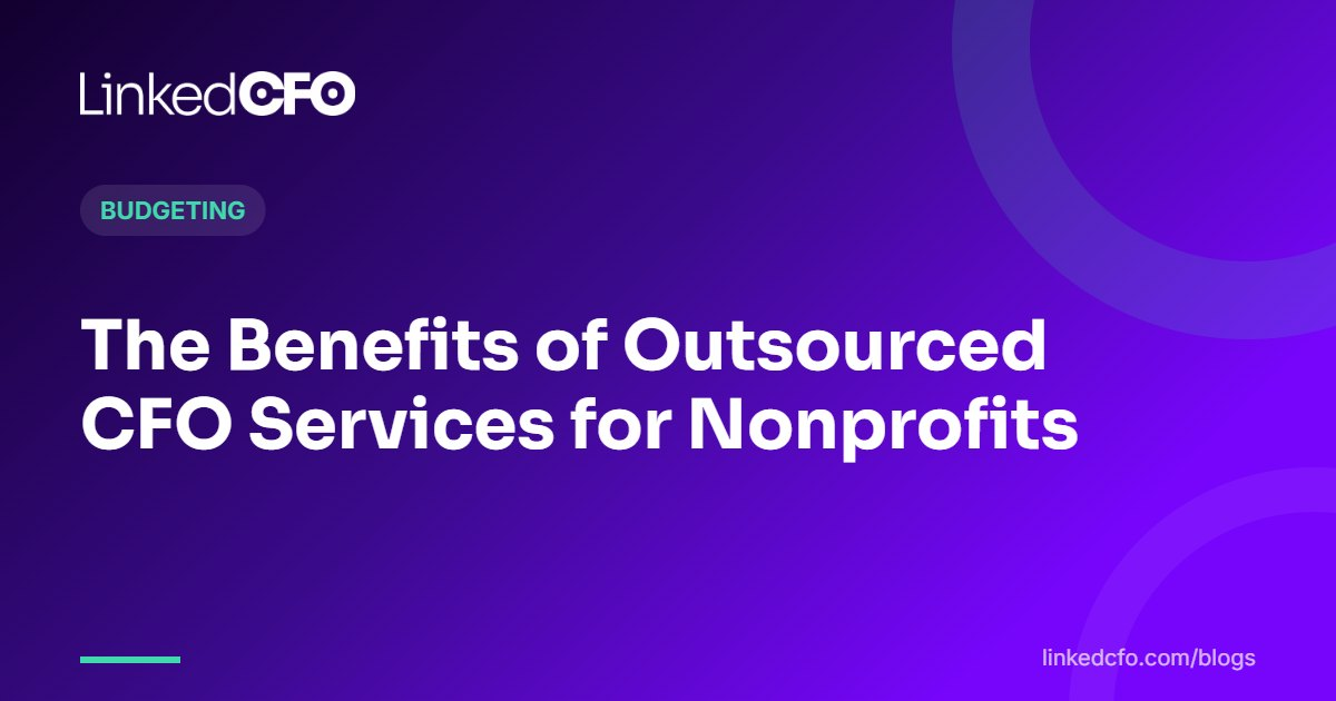The Benefits of Outsourced CFO Services for Nonprofits