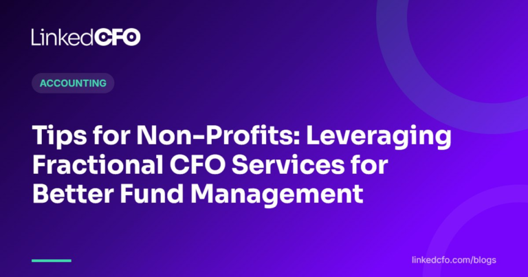 Tips for Non-Profits: Leveraging Fractional CFO Services for Better Fund Management | Linked CFO