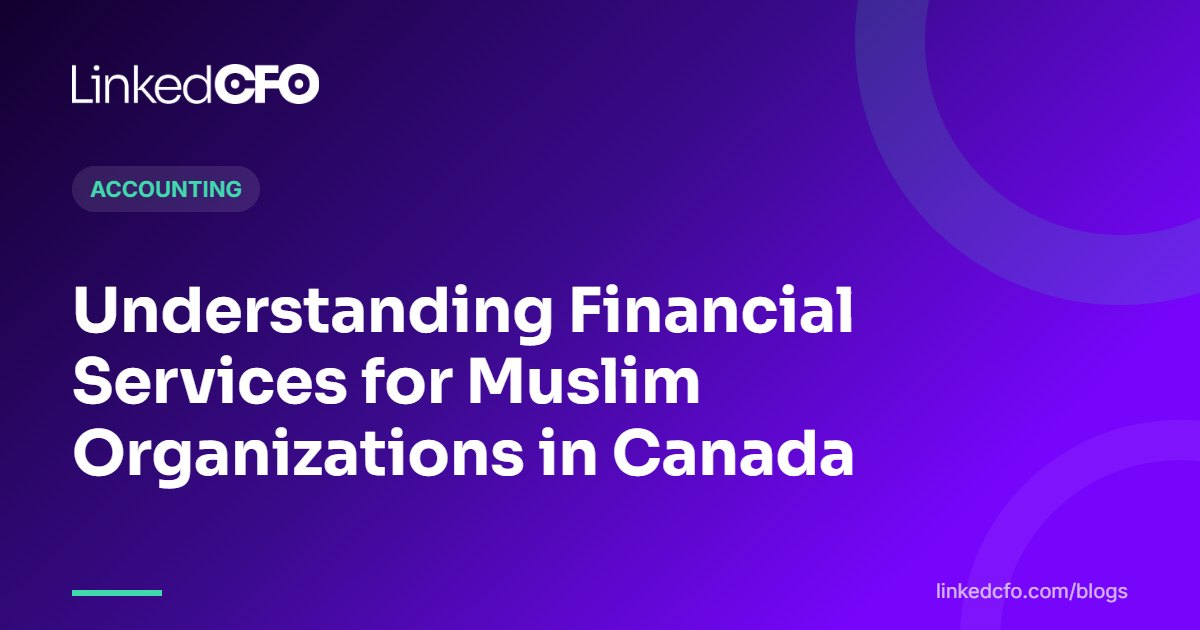 Understanding Financial Services for Muslim Organizations in Canada