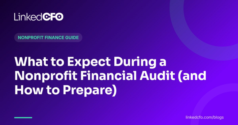 What to Expect During a Nonprofit Financial Audit (and How to Prepare) | Linked CFO