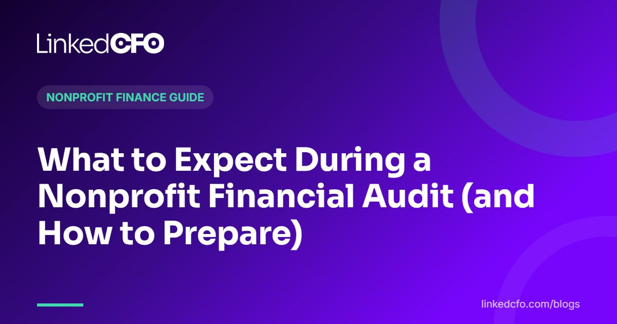 What to Expect During a Nonprofit Financial Audit (and How to Prepare)
