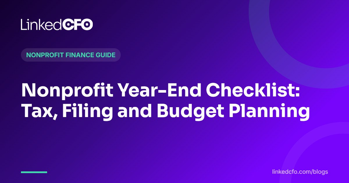 Nonprofit Year-End Checklist: Tax, Filing and Budget Planning